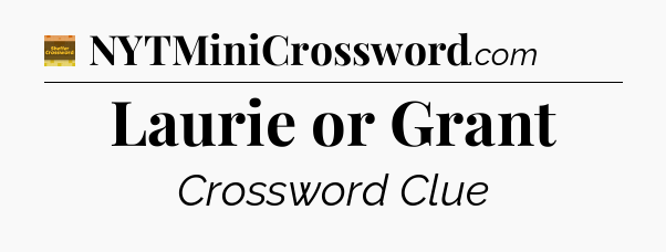 Laurie or Grant crossword clue Eugene Sheffer