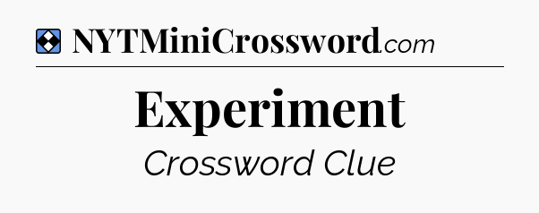 Solution: Experiment - NYT Mini Crossword