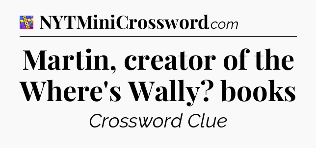 Martin, creator of the Where's Wally? books Codycross