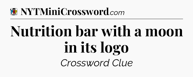 Nutrition bar with a moon in its logo Crossword Clue