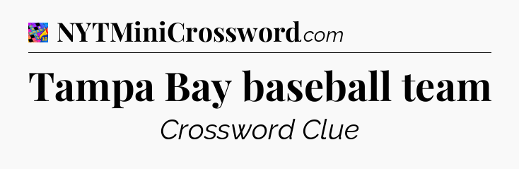 Tampa Bay baseball team Crossword Clue