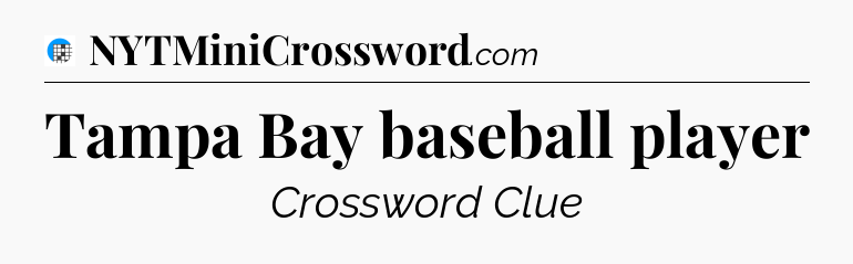 Tampa Bay baseball player Crossword Clue