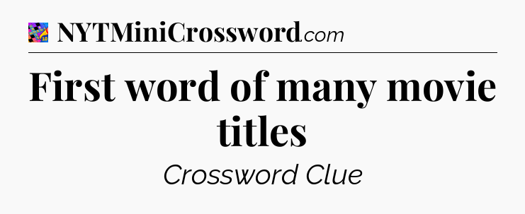First word of many movie titles Crossword Clue