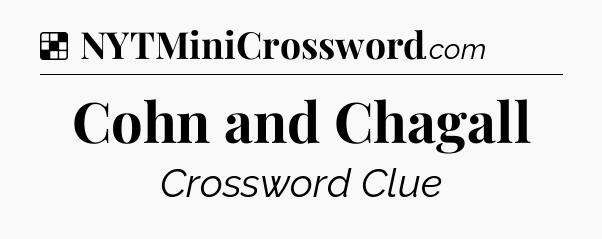 Solution: Cohn and Chagall - NYT Crossword