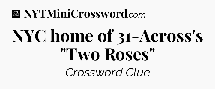 NYC home of 31-Across's 