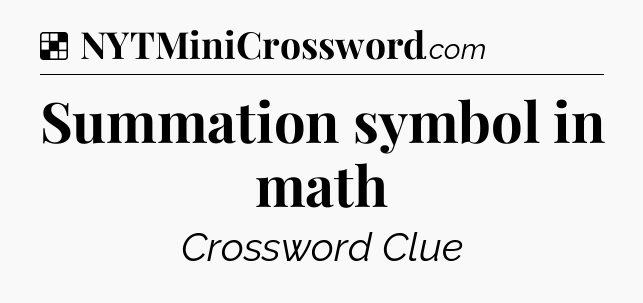 Solution: Summation symbol in math - NYT Crossword