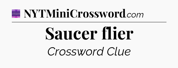 Saucer flier - Thomas Joseph Crossword