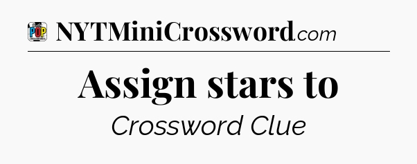 Assign stars to Crossword Clue