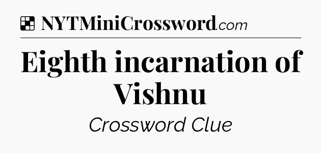 Solution: Eighth incarnation of Vishnu - NYT Crossword