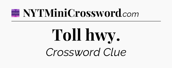 Toll hwy - Thomas Joseph Crossword