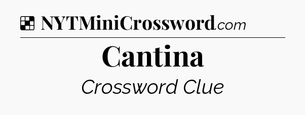 Solution: Cantina - NYT Crossword
