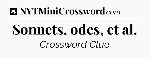 Sonnets, odes, et al Crossword Clue