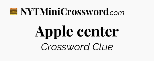 Apple center - Eugene Sheffer Crossword
