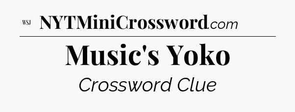 Music's Yoko - WSJ Crossword