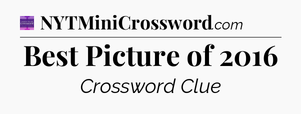 Best Picture of 2016 - Thomas Joseph Crossword