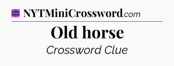 Old horse - Thomas Joseph Crossword