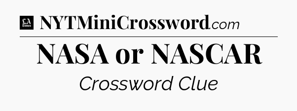 NASA or NASCAR - LA Times Crossword