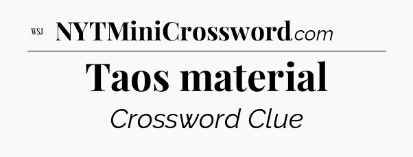 Taos material - WSJ Crossword
