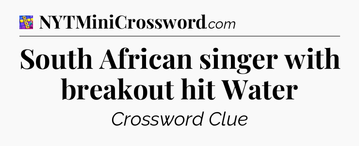 South African singer with breakout hit Water Codycross