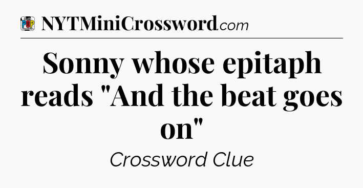 Sonny whose epitaph reads 