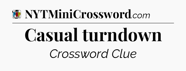 Casual turndown Crossword Clue