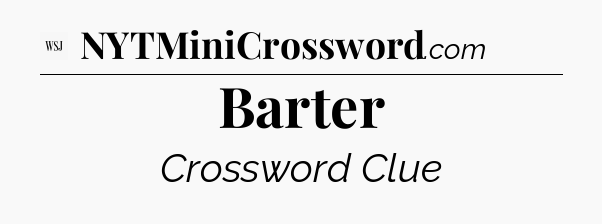 Barter - WSJ Crossword