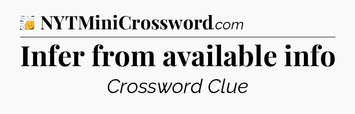 Infer from available info - 7 Little Words