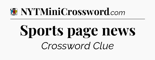 Sports page news Crossword Clue