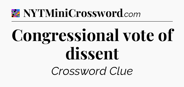 Congressional vote of dissent Crossword Clue