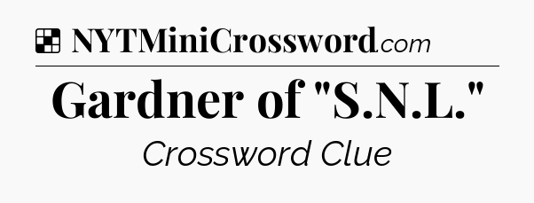 Solution: Gardner of 