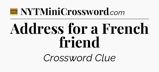 Address for a French friend - Eugene Sheffer Crossword