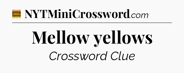 Mellow yellows - Eugene Sheffer Crossword
