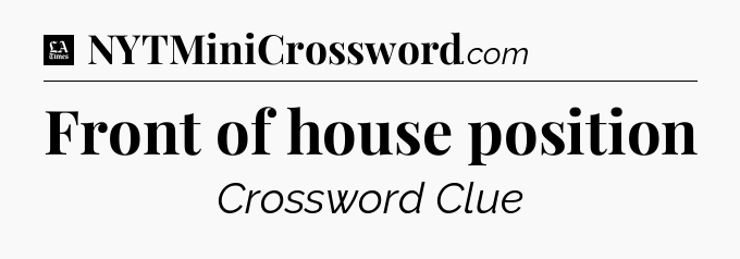 Front of house position - LA Times Crossword