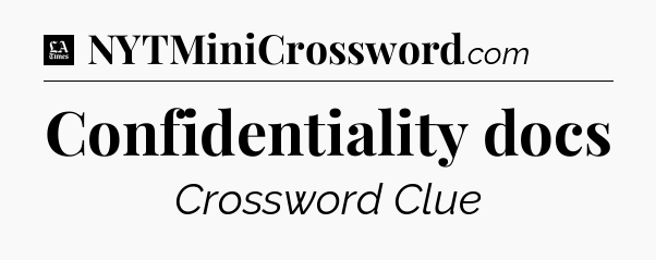 Confidentiality docs - LA Times Crossword