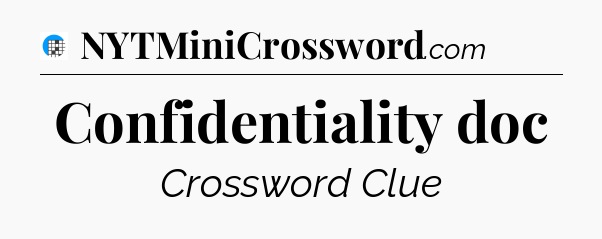Confidentiality doc Crossword Clue