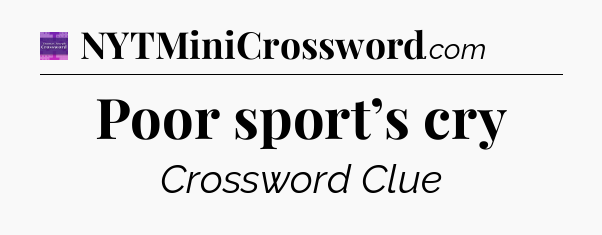 Poor sport’s cry - Thomas Joseph Crossword