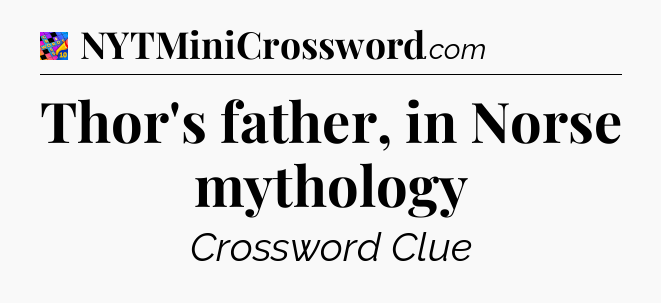 Thor's father, in Norse mythology Crossword Clue