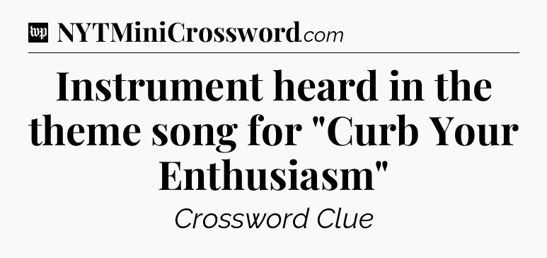 Instrument heard in the theme song for 