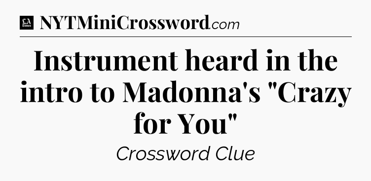 Instrument heard in the intro to Madonna's 