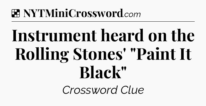 Solution: Instrument heard on the Rolling Stones' 