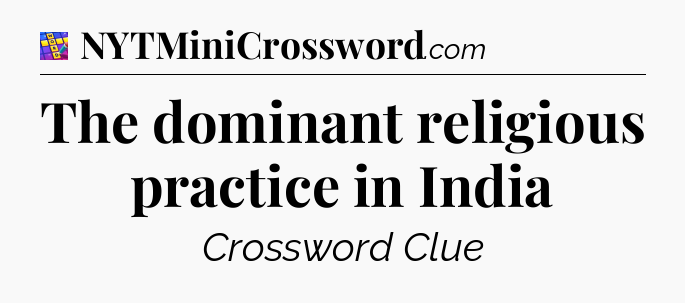 The dominant religious practice in India Codycross