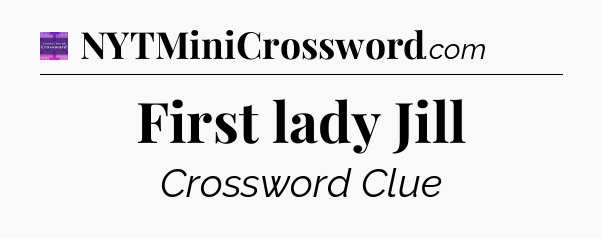 First lady Jill - Thomas Joseph Crossword