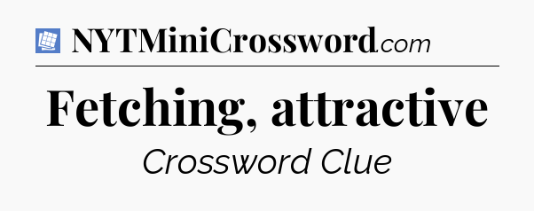 Fetching, attractive Puzzle Page Crossword Clue