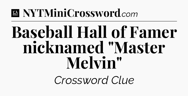 Baseball Hall of Famer nicknamed 