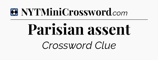 Solution: Parisian assent - NYT Mini Crossword