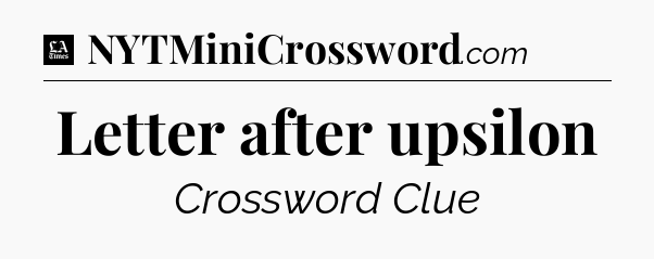 Letter after upsilon - LA Times Crossword