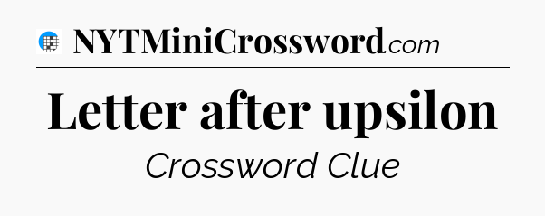 Letter after upsilon Crossword Clue