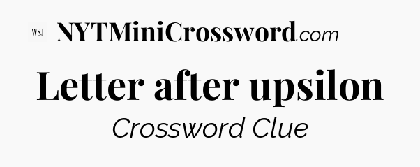 Letter after upsilon - WSJ Crossword
