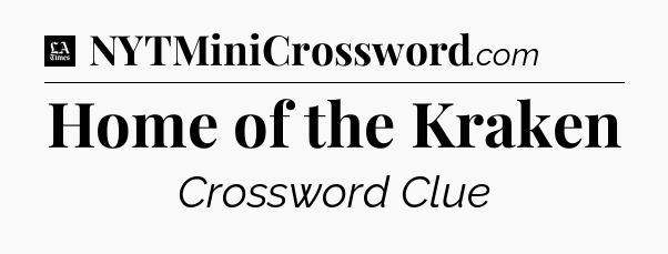 Home of the Kraken - LA Times Crossword