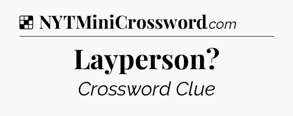 Solution: Layperson - NYT Crossword